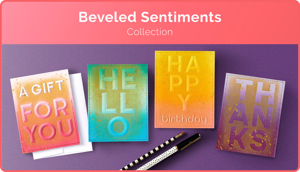 Beveled Sentiments Collection